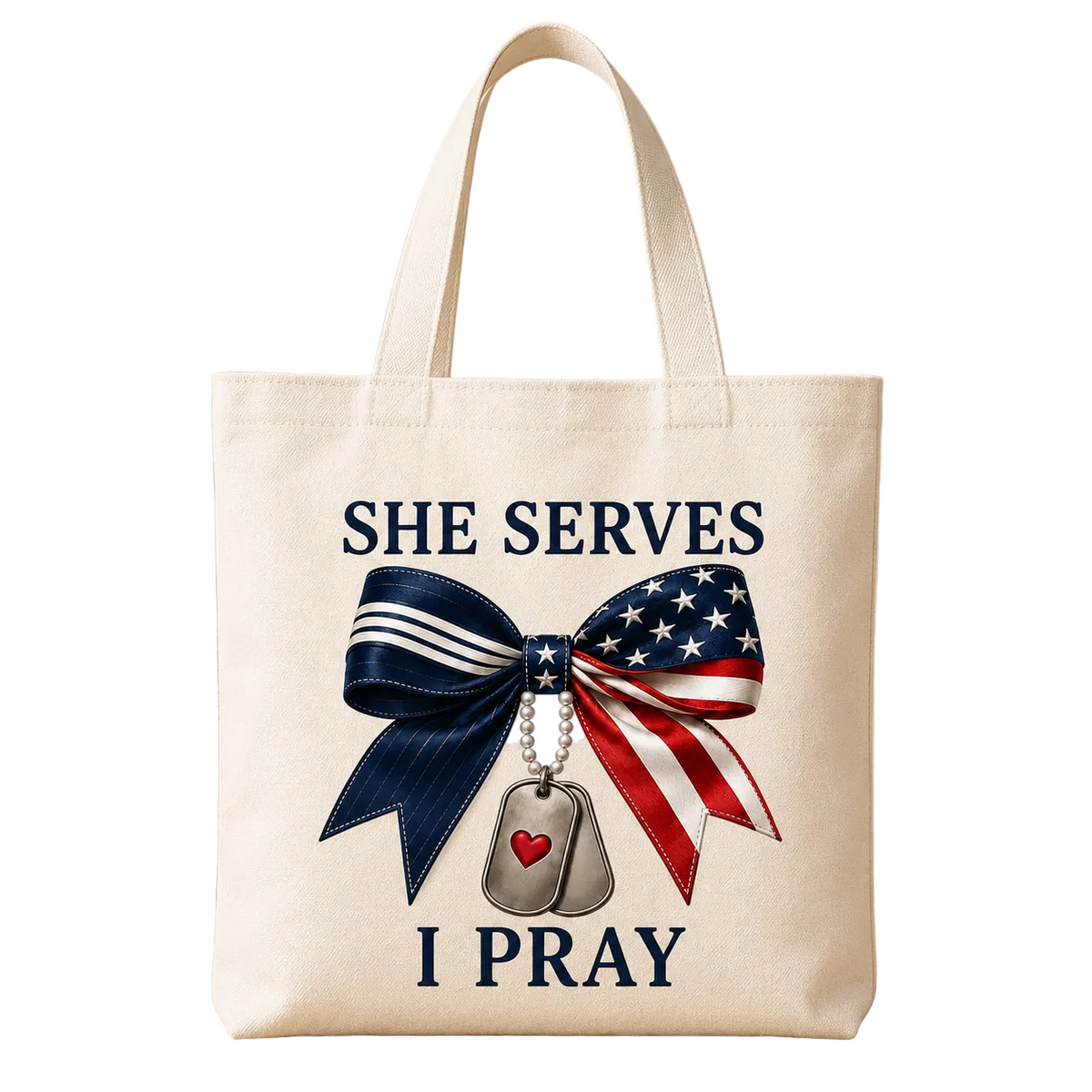 SHE SERVES, I PRAY PATRIOTIC TOTE (13"x13")